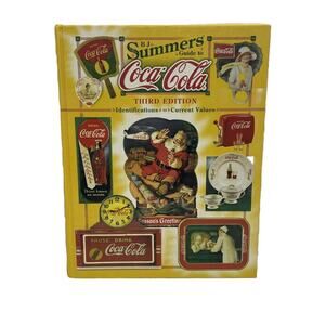 B. J. Summers' Guide to Coca-Cola Third Edition Identifications Current Values